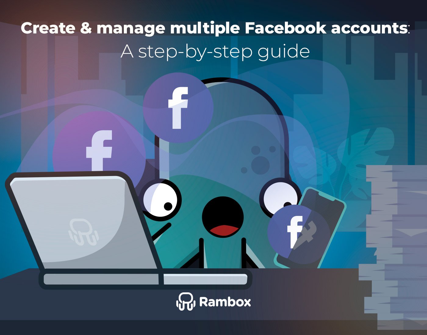 Create & Manage Multiple Facebook Accounts: Step-by-Step Guide ...